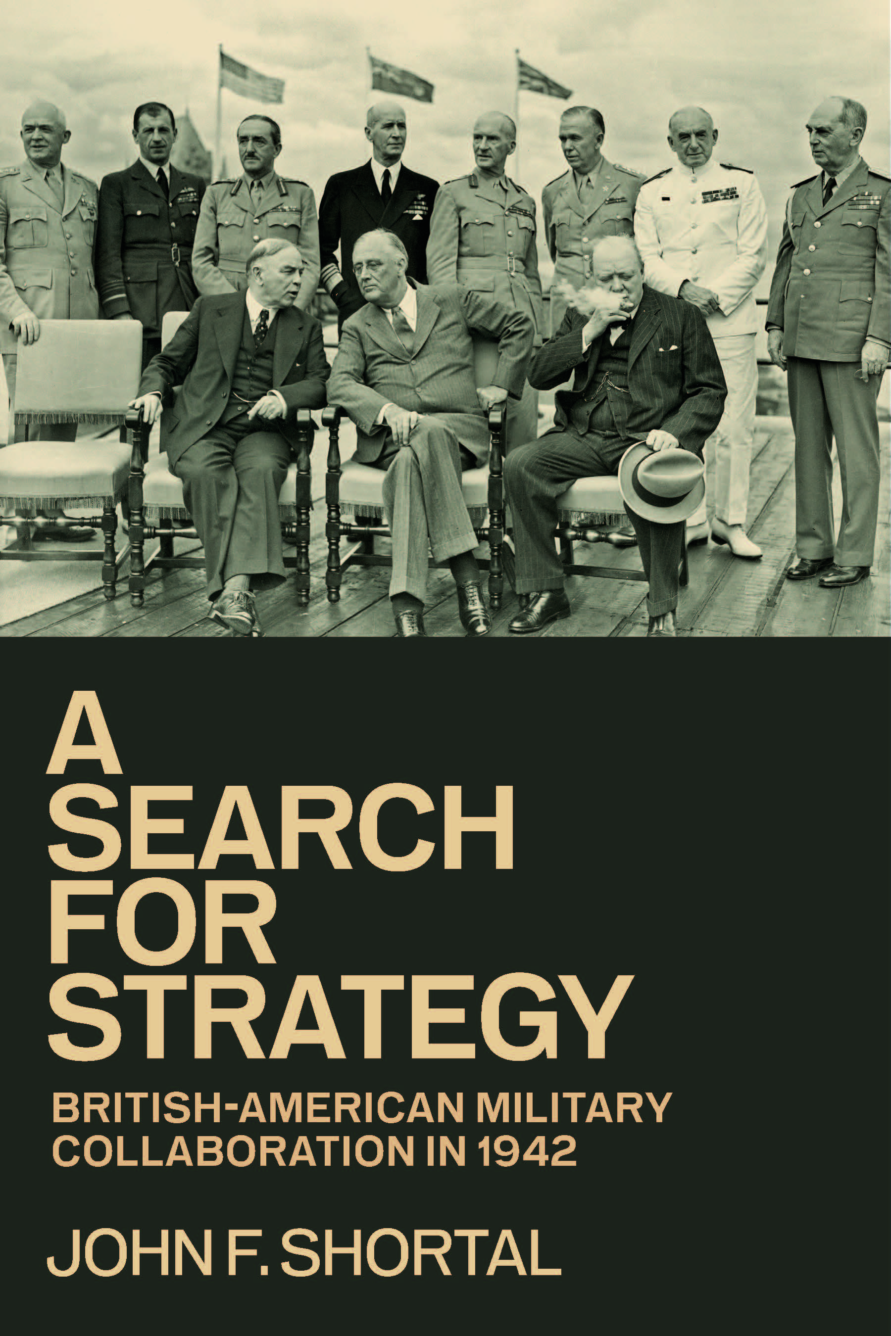 Cover for A Search for Strategy: British–American Military Collaboration in 1942